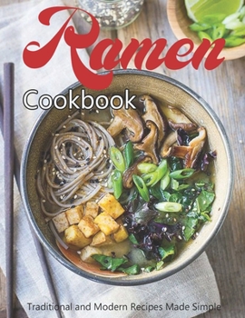 Paperback Ramen Cookbook: Traditional and Modern Recipes Made Simple Book