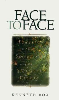 Face to Face: Praying the Scriptures for Spiritual Growth - Book #2 of the Face to Face