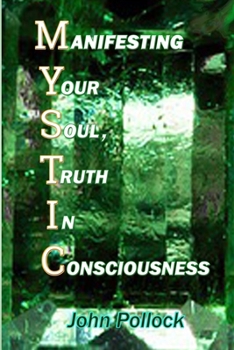 Paperback Mystic: Manifesting Your Soul, Truth In Consciousness Book