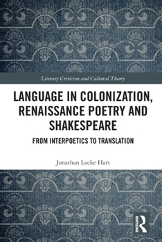 Language in Colonization, Renaissance Poetry and Shakespeare: From Interpoetics to Translation