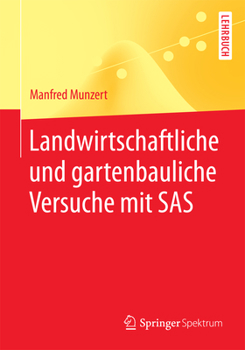 Paperback Landwirtschaftliche Und Gartenbauliche Versuche Mit SAS: Mit 50 Programmen, 169 Tabellen Und 18 Abbildungen [German] Book