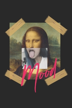 Mood: Funny Mona Lisa Sexy Tongue Out Notebook Blank Lined Journal Novelty Vintage Art Painting Gift Notepad