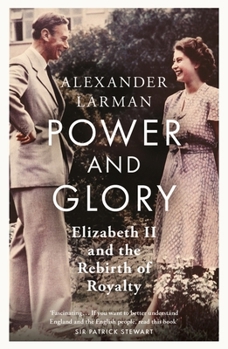 Paperback Power and Glory - As seen on Channel 4’s Edward vs George: Elizabeth II and the Rebirth of Royalty Book