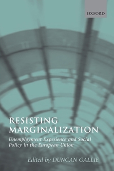 Paperback Resisting Marginalization: Unemployment Experience and Social Policy in the European Union Book
