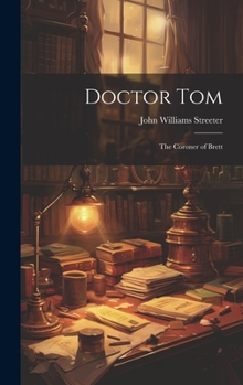 Hardcover Doctor Tom: The Coroner of Brett Book
