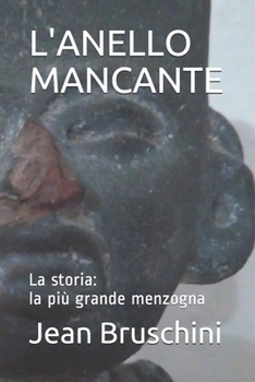 L'Anello Mancante: La storia: la pi� grande menzogna