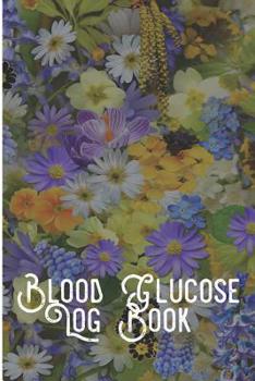 Paperback Blood Glucose Log Book: Diabetes Log Book for Keeping Track of Blood Glucose Level Book