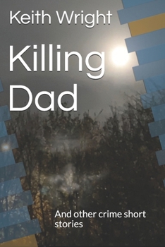 Paperback Killing Dad: And other crime short stories Book