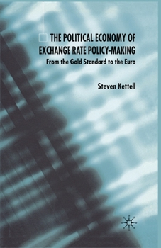 Paperback The Political Economy of Exchange Rate Policy-Making: From the Gold Standard to the Euro Book