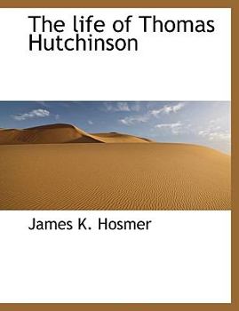 Paperback The Life of Thomas Hutchinson Book