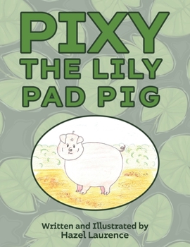 Paperback Pixy The Lily Pad Pig Book