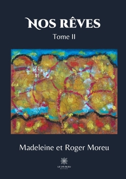 Paperback Nos r?ves Tome II [French] Book