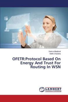 Paperback Ofetr: Protocol Based On Energy And Trust For Routing In WSN Book