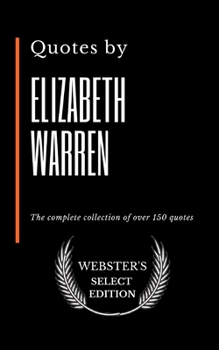 Paperback Quotes by Elizabeth Warren: The complete collection of over 150 quotes Book