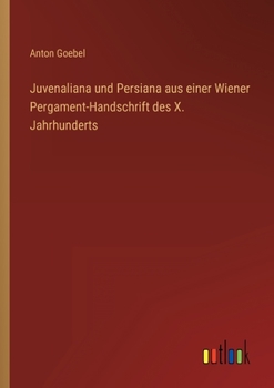 Paperback Juvenaliana und Persiana aus einer Wiener Pergament-Handschrift des X. Jahrhunderts [German] Book