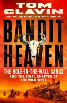 Hardcover Bandit Heaven: The Hole-In-The-Wall Gangs and the Final Chapter of the Wild West Book