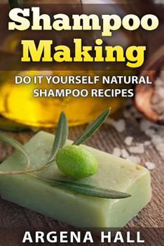Paperback Shampoo Making: Do It Yourself Shampoo Recipes Book