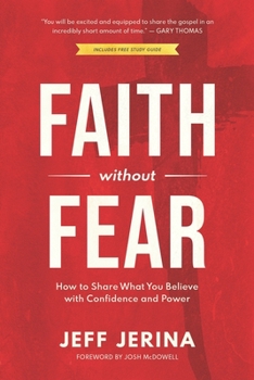 Faith Without Fear : How to Share What You Believe with Confidence and Power
