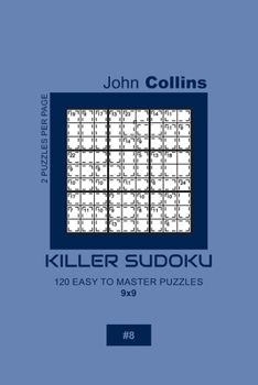 Paperback Killer Sudoku - 120 Easy To Master Puzzles 9x9 - 8 Book