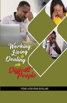 Paperback Working, Living & Dealing with Difficult People Book