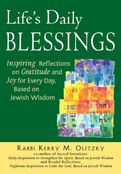 Hardcover Life's Daily Blessings: Inspiring Reflections on Gratitude and Joy for Every Day, Based on Jewish Wisdom Book