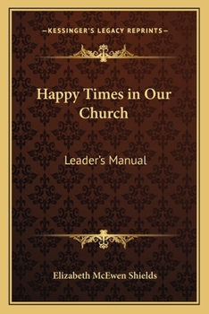 Happy Times in Our Church: Leader's Manual