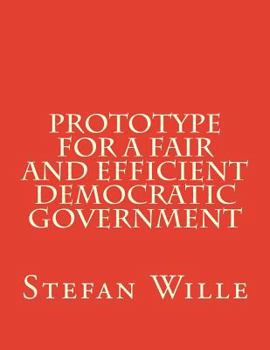 Paperback Prototype for a Fair and Efficient Democratic Government Book