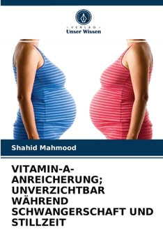 Paperback Vitamin-A-Anreicherung; Unverzichtbar Während Schwangerschaft Und Stillzeit [German] Book