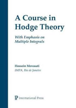 Paperback A Course in Hodge Theory (With Emphasis on Multiple Integrals) Book