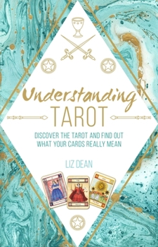 Hardcover Understanding Tarot: Discover the Tarot and Find Out What Your Cards Really Mean Book