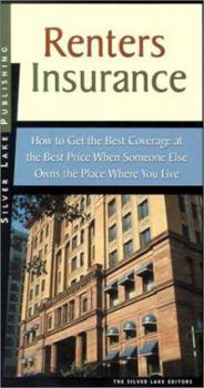 Paperback Renter's Insurance: How to Get the Best Coverage at the Best Price When Someoneone Else Owns the Place Where You Live Book
