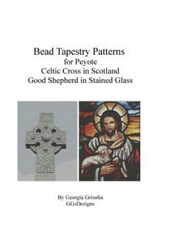 Paperback Bead Tapestry Patterns for Peyote Celtic Cross and Good Shepherd stained [Large Print] Book
