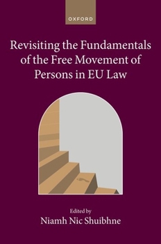 Hardcover Revisiting the Fundamentals of the Free Movement of Persons in EU Law Book