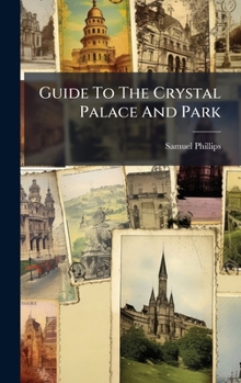 Hardcover Guide To The Crystal Palace And Park Book