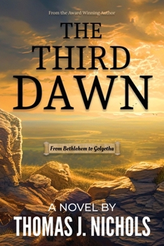 Paperback The Third Dawn: From Bethlehem to Golgotha Book