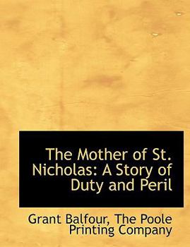 The Mother of St Nicholas : A Story of Duty and Peril