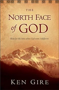 Hardcover The North Face of God: Hope for the Times When God Seems Indifferent Book