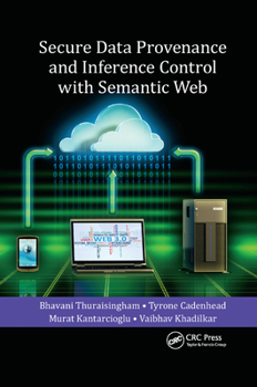 Paperback Secure Data Provenance and Inference Control with Semantic Web Book