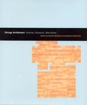 Hardcover Chicago Architecture: Histories, Revisions, Alternatives Book