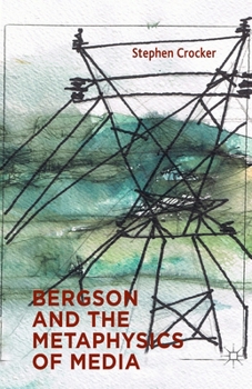 Paperback Bergson and the Metaphysics of Media Book