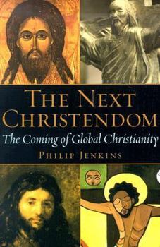 Paperback The Next Christendom: The Coming of Global Christianity Book