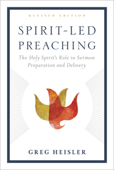 Paperback Spirit-Led Preaching: The Holy Spirit's Role in Sermon Preparation and Delivery Book