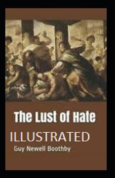 Paperback The Lust of Hate Illustrated Book