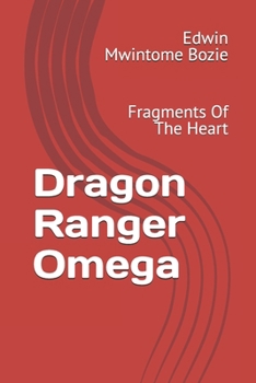 Paperback Dragon Ranger Omega: Fragments Of The Heart Book