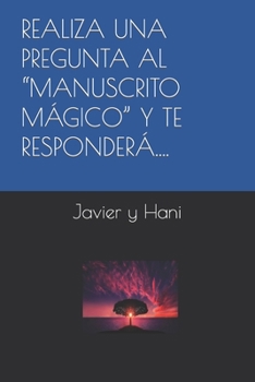 Paperback Realiza Una Pregunta Al "Manuscrito Mágico" Y Te Responderá.... [Spanish] Book
