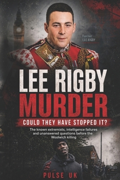 Paperback Lee Rigby Murder: Could They Have Stopped It?: The known extremists, intelligence failures and unanswered questions before the Woolwich killing Book