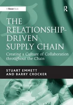 Hardcover The Relationship-Driven Supply Chain: Creating a Culture of Collaboration Throughout the Chain Book
