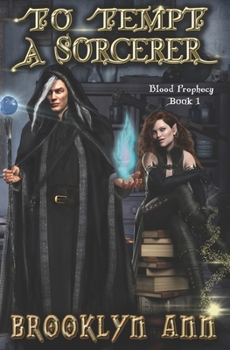 Paperback To Tempt a Sorcerer: a fantasy romance: Blood Prophecy, book 1 Book