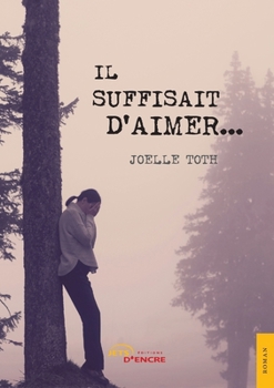 Paperback Il suffisait d'aimer... [French] Book