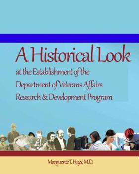 Paperback A Historical Look at the Department of Veterans Affairs Research and Development Program Book